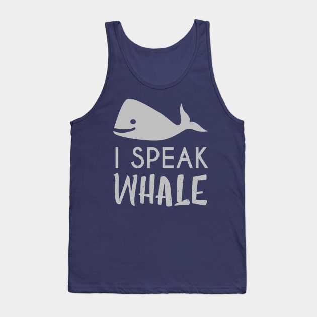 I Speak Whale Tank Top by Venus Complete